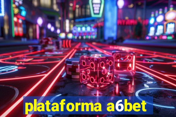 plataforma a6bet